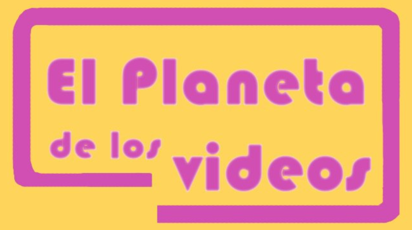 El Planeta de los Videos